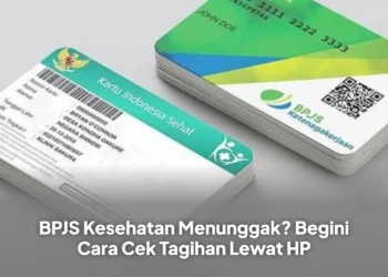 BPJS Kesehatan Menunggak? Begini Cara Cek Tagihan Lewat HP