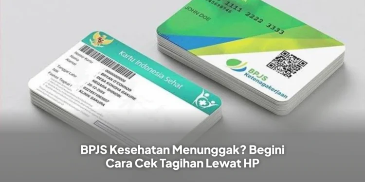 BPJS Kesehatan Menunggak? Begini Cara Cek Tagihan Lewat HP