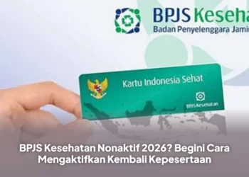 BPJS Kesehatan Nonaktif 2026? Begini Cara Mengaktifkan Kembali Kepesertaan