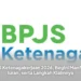 BPJS Ketenagakerjaan 2026, Begini Manfaat, Iuran, serta Langkah Klaimnya