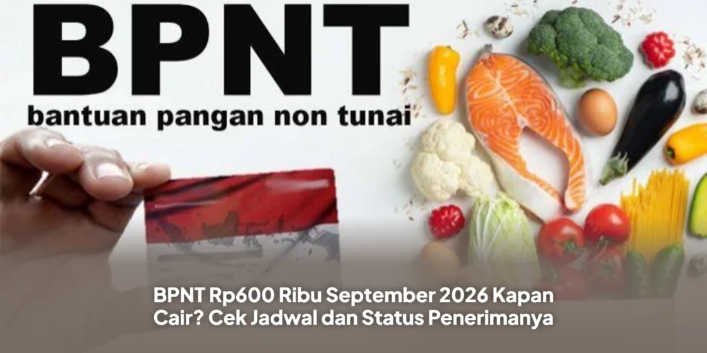 BPNT Rp600 Ribu September 2026 Kapan Cair? Cek Jadwal dan Status Penerimanya