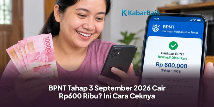BPNT Tahap 3 September 2026 Cair Rp600 Ribu? Ini Cara Ceknya