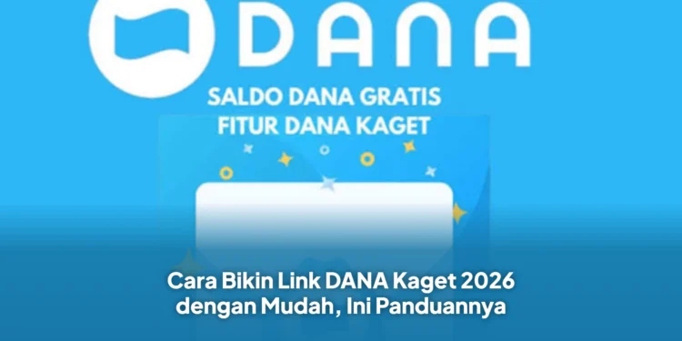 Cara Bikin Link DANA Kaget 2026 dengan Mudah, Ini Panduannya