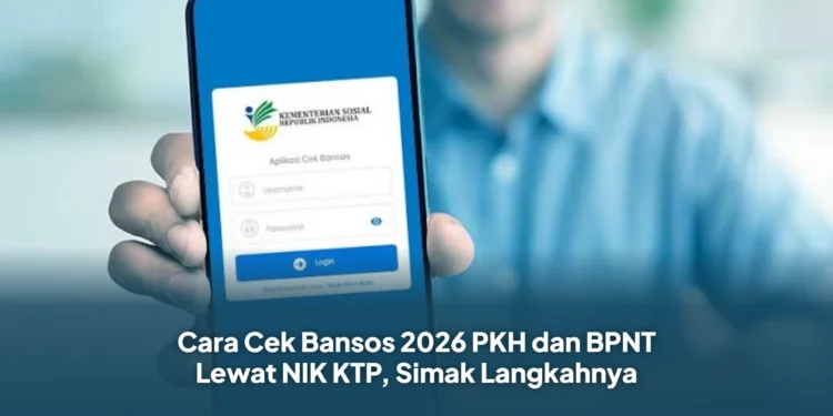Cara Cek Bansos 2026 PKH dan BPNT Lewat NIK KTP, Simak Langkahnya