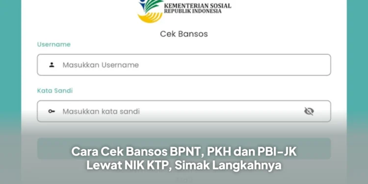 Cara Cek Bansos BPNT, PKH dan PBI-JK Lewat NIK KTP, Simak Langkahnya