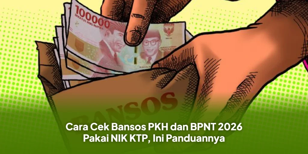 Cara Cek Bansos PKH dan BPNT 2026 Pakai NIK KTP, Ini Panduannya