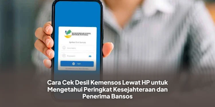 Cara Cek Desil Kemensos Lewat HP untuk Mengetahui Peringkat Kesejahteraan dan Penerima Bansos
