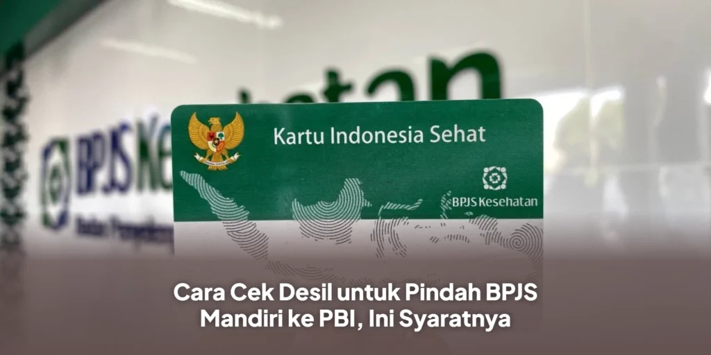 Cara Cek Desil untuk Pindah BPJS Mandiri ke PBI, Ini Syaratnya