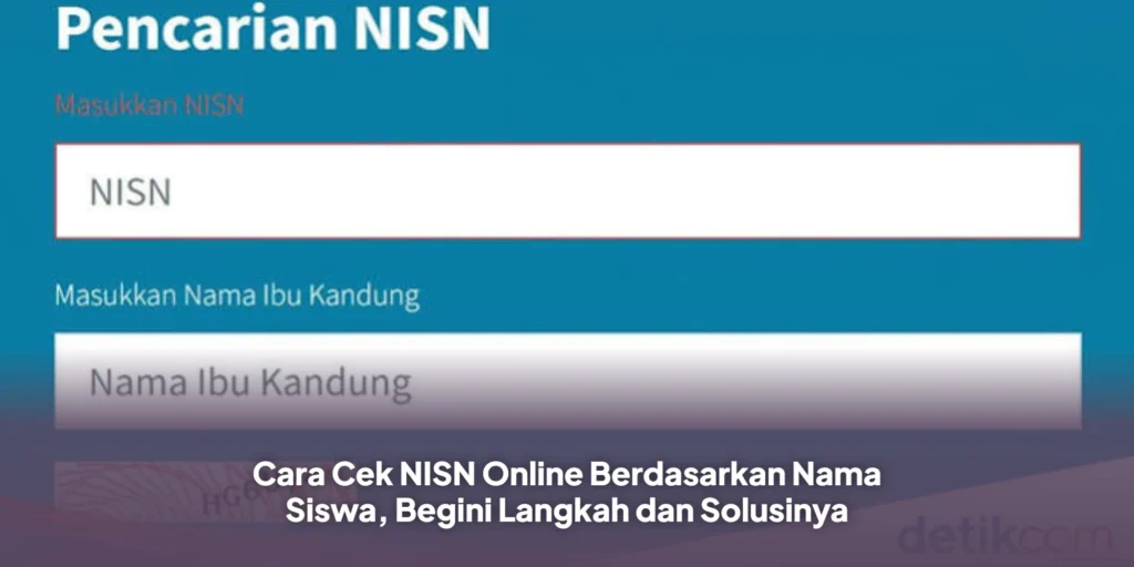 Cara Cek NISN Online Berdasarkan Nama Siswa, Begini Langkah dan Solusinya