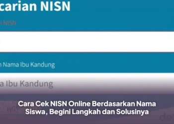 Cara Cek NISN Online Berdasarkan Nama Siswa, Begini Langkah dan Solusinya