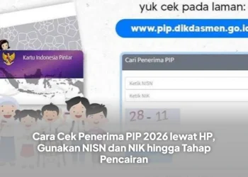 Cara Cek Penerima PIP 2026 lewat HP, Gunakan NISN dan NIK hingga Tahap Pencairan
