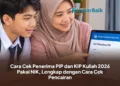 Cara Cek Penerima PIP dan KIP Kuliah 2026 Pakai NIK, Lengkap dengan Cara Cek Pencairan
