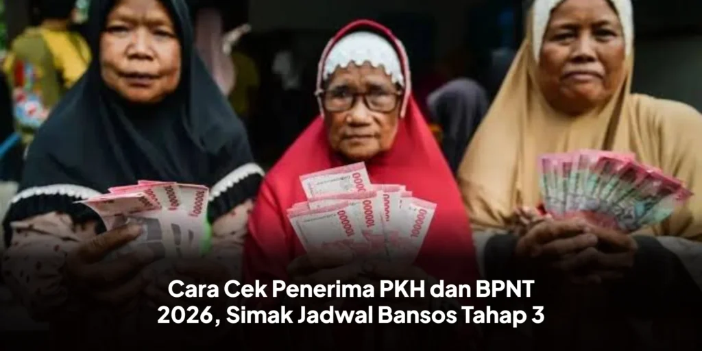 Cara Cek Penerima PKH dan BPNT 2026, Simak Jadwal Bansos Tahap 3