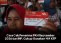 Cara Cek Penerima PKH September 2026 dari HP, Cukup Gunakan NIK KTP