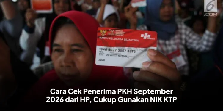 Cara Cek Penerima PKH September 2026 dari HP, Cukup Gunakan NIK KTP
