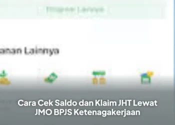 Cara Cek Saldo dan Klaim JHT Lewat JMO BPJS Ketenagakerjaan