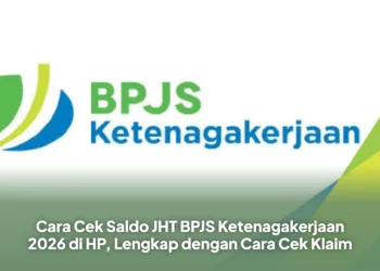Cara Cek Saldo JHT BPJS Ketenagakerjaan 2026 di HP, Lengkap dengan Cara Cek Klaim