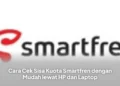 Cara Cek Sisa Kuota Smartfren dengan Mudah lewat HP dan Laptop