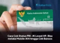 Cara Cek Status PBI-JK Lewat HP, Bisa melalui Mobile JKN hingga Cek Bansos