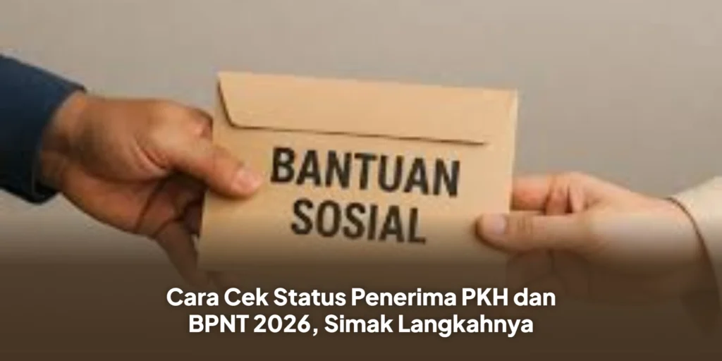 Cara Cek Status Penerima PKH dan BPNT 2026, Simak Langkahnya