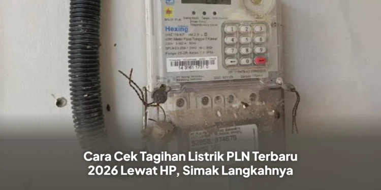 Cara Cek Tagihan Listrik PLN Terbaru 2026 Lewat HP, Simak Langkahnya