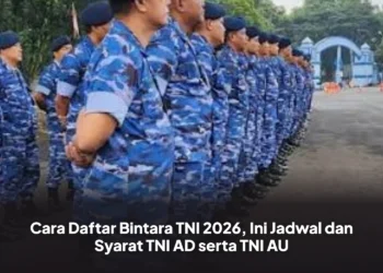Cara Daftar Bintara TNI 2026, Ini Jadwal dan Syarat TNI AD serta TNI AU