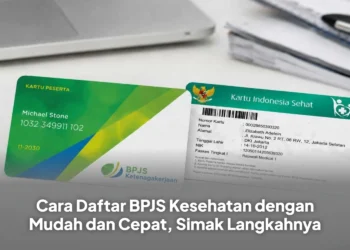 Cara Daftar BPJS Kesehatan dengan Mudah dan Cepat, Simak Langkahnya