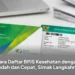 Cara Daftar BPJS Kesehatan dengan Mudah dan Cepat, Simak Langkahnya