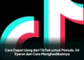 Cara Dapat Uang dari TikTok untuk Pemula, Ini Syarat dan Cara Menghasilkannya