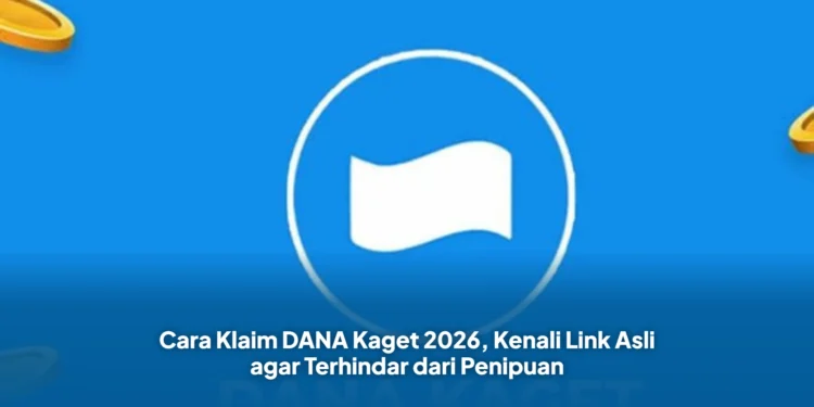 Cara Klaim DANA Kaget 2026, Kenali Link Asli agar Terhindar dari Penipuan