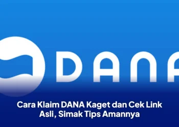 Cara Klaim DANA Kaget dan Cek Link Asli, Simak Tips Amannya