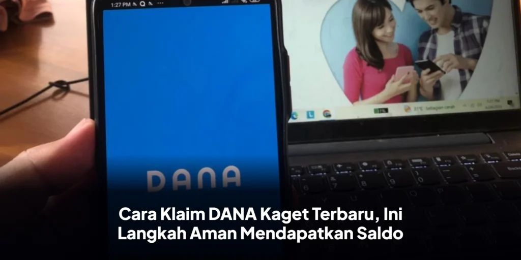 Cara Klaim DANA Kaget Terbaru, Ini Langkah Aman Mendapatkan Saldo