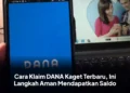 Cara Klaim DANA Kaget Terbaru, Ini Langkah Aman Mendapatkan Saldo