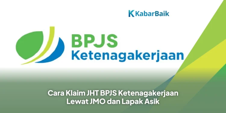 Cara Klaim JHT BPJS Ketenagakerjaan Lewat JMO dan Lapak Asik