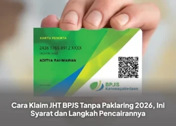 Cara Klaim JHT BPJS Tanpa Paklaring 2026, Ini Syarat dan Langkah Pencairannya