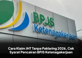 Cara Klaim JHT Tanpa Paklaring 2026, Cek Syarat Pencairan BPJS Ketenagakerjaan