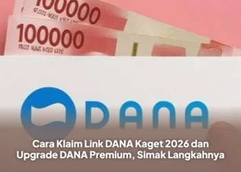 Cara Klaim Link DANA Kaget 2026 dan Upgrade DANA Premium, Simak Langkahnya