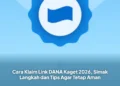 Cara Klaim Link DANA Kaget 2026, Simak Langkah dan Tips Agar Tetap Aman