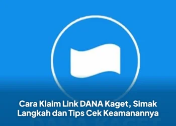 Cara Klaim Link DANA Kaget, Simak Langkah dan Tips Cek Keamanannya