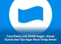 Cara Klaim Link DANA Kaget, Simak Syarat dan Tips Agar Akun Tetap Aman
