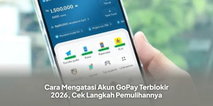 Cara Mengatasi Akun GoPay Terblokir 2026, Cek Langkah Pemulihannya