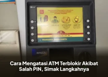 Cara Mengatasi ATM Terblokir Akibat Salah PIN, Simak Langkahnya
