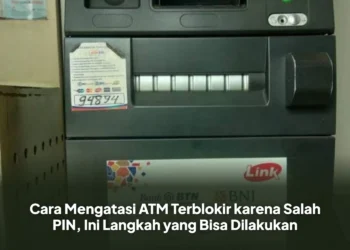 Cara Mengatasi ATM Terblokir karena Salah PIN, Ini Langkah yang Bisa Dilakukan