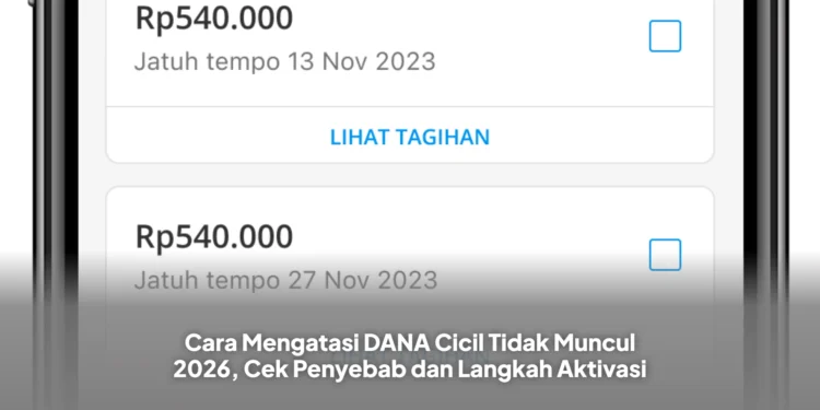 Cara Mengatasi DANA Cicil Tidak Muncul 2026, Cek Penyebab dan Langkah Aktivasi