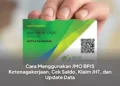 Cara Menggunakan JMO BPJS Ketenagakerjaan, Cek Saldo, Klaim JHT, dan Update Data