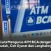 Cara Mengurus ATM BCA dengan Mudah, Cek Syarat dan Langkahnya