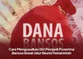 Cara Mengusulkan Diri Menjadi Penerima Bansos lewat Jalur Resmi Pemerintah