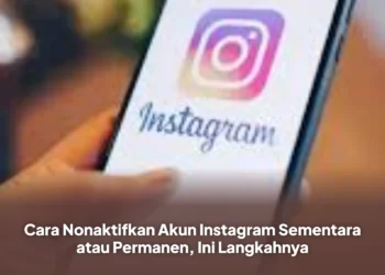 Cara Nonaktifkan Akun Instagram Sementara atau Permanen, Ini Langkahnya