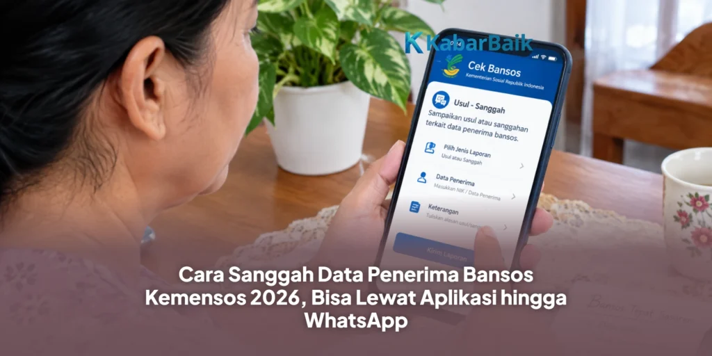 Cara Sanggah Data Penerima Bansos Kemensos 2026, Bisa Lewat Aplikasi hingga WhatsApp