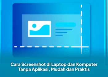 Cara Screenshot di Laptop dan Komputer Tanpa Aplikasi, Mudah dan Praktis